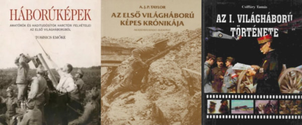 3 m az els vilghborrl: Az I. vilghbor trtnete + Az els vilghbor kpes krnikja + Hborkpek - Amatrk s haditudstk harctri felvtelei az els vilghborbl