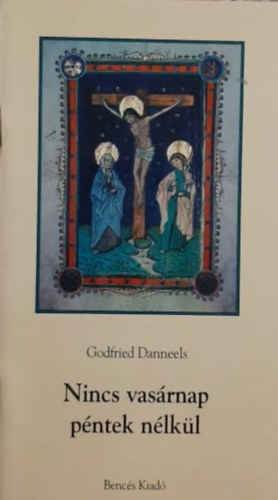 Nincs vasrnap pntek nlkl