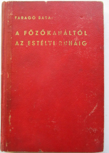 A f�z�kan�lt�l az est�lyi ruh�ig