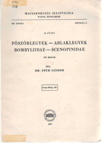 Tth Sndor dr. - Pszrlegyek - Ablaklegyek/ Bombyliidae - Scenopinidae (Magyarorszg llatvilga - Fauna Hungariae 127., XIV. ktet, Diptera I., 12. fzet)