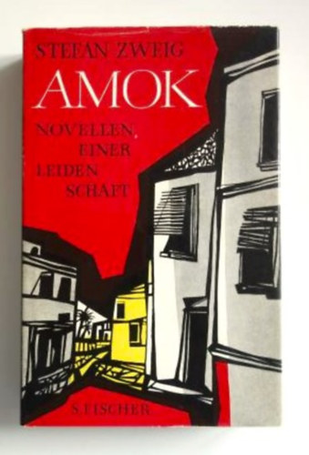 Amok. Novellen einer Leidenschaft