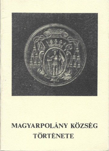 Magyarpol�ny k�zs�g t�rt�nete