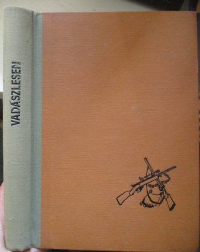 Vad�szlesen - H�res vad�szok v�logatott �r�sai