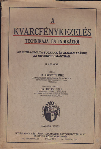 Markovits Imre dr.; Kelen Bla dr. - A kvarcfnykezels technikja s indikcii - Az ultra-ibolya sugarak s alkalmazsuk az orvostudomnyban
