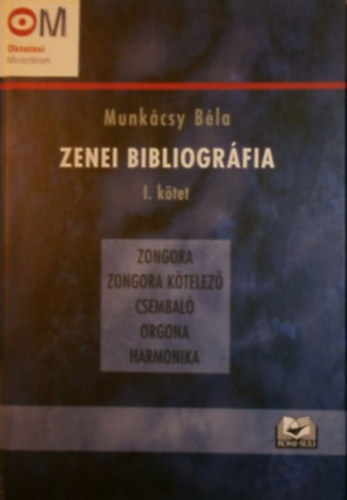 Zenei bibliogrfia I. ktet - Zongora, zongora ktelez, csembal, orgona, harmonika