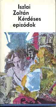 Iszlai Zoltn - Krdses epizdok