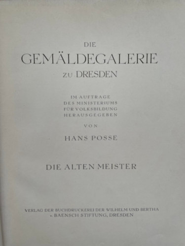 Dr. Hans Posse - Die Gemldegalerie zu Dresden
