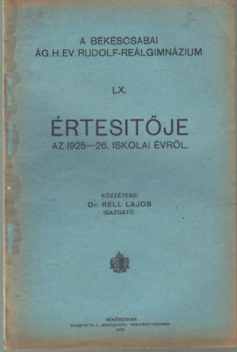 A Bkscsabai g. H. Ev. Rudolf-Relgimnzium LX. rtestje az 1925-26. iskolai vrl