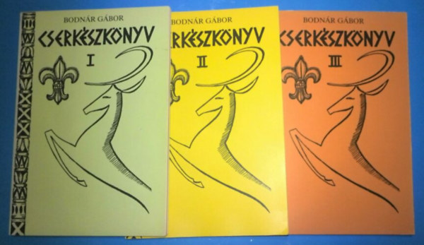 Bodnr Gbor - Cserkszknyv I-III.