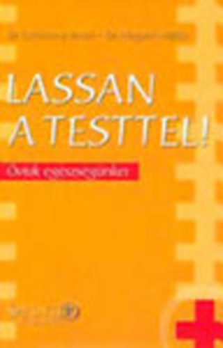 Lassan a testtel! (�vjuk eg�szs�g�nket)