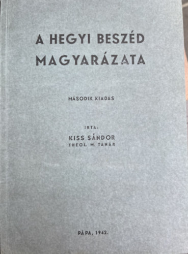 A hegyi beszd magyarzata- Exegtikai tanulmny Mt V-VII. alapjn