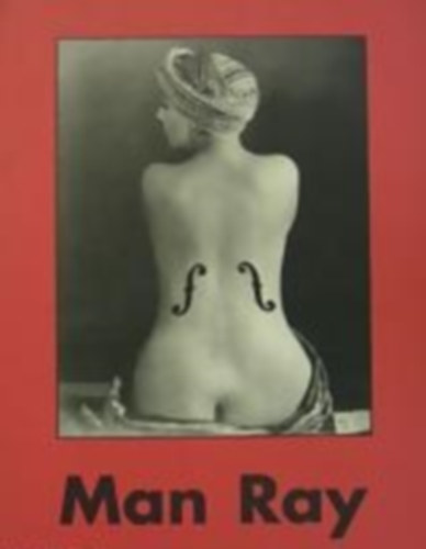 Man Ray 1890-1976