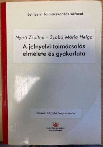 A jelnyelvi tolmcsols elmlete s gyakorlata