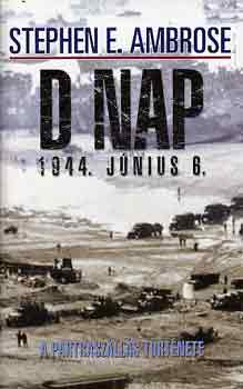 D nap 1944. jnius 6. (A partraszlls hiteles trtnete)