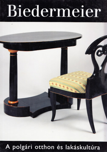 Biedermeier: A polgri otthon s lakskultra