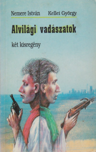 Alvilgi vadszatok (kt kisregny)