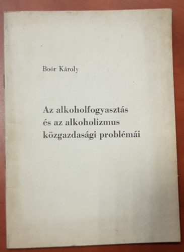 Az alkoholfogyaszts s az alkoholizmus kzgazdasgi problmi