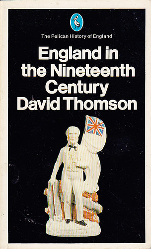 David Thomson - England in the Nineteenth Century