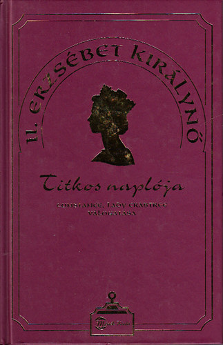 Constance Lady Crabtree  (v�l.) - II. Erzs�bet Kir�lyn� titkos napl�ja.