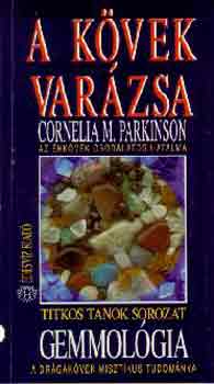 Cornelia M. Parkinson - A kvek varzsa - Az kkvek csodlatos hatalma (Gemmolgia)