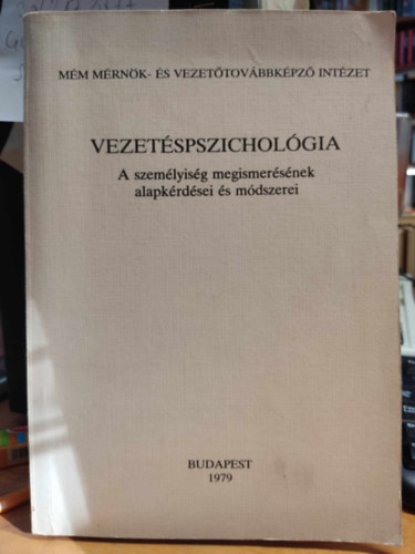 Vezetspszicholgia: A szemlyisg megismersnek alapkrdsei s mdszerei