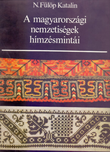 A magyarorszgi nemzetisgek hmzsminti (Mappban - 28 mintval-Hinytalan - Minerva Kzimunkaalbumok)