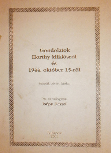 Gondolatok Horthy Mikl�sr�l �s 1944. okt�ber 15-r�l