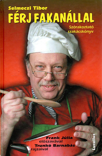 F�rj fakan�llal - Sz�rakoztat� szak�csk�nyv