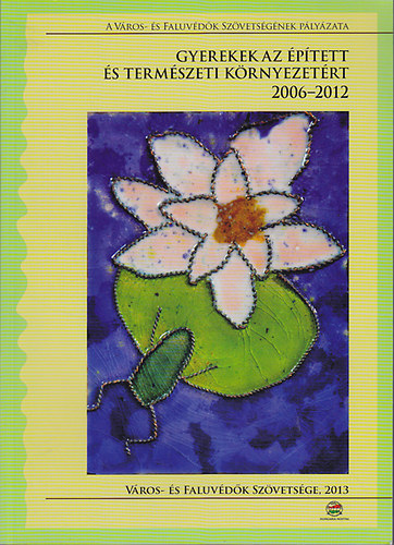 Gyerekek az ptett s termszeti krnyezetrt 2006-2012