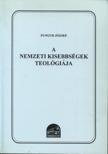 Pungur Jzsef - A nemzeti kisebbsgek teolgija