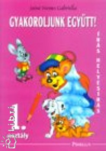 Gyakoroljunk egy�tt! - �r�s, helyes�r�s 1.oszt�ly