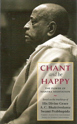 A.C. Bhaktivedanta Swami Prabhupda - Chant and Be Happy  (The power of Mantra Meditation)