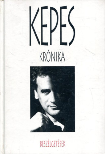 Kepes krnika - BESZLGETSEK  (Fekete-fehr fotkkal illusztrlt.)
