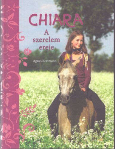 Agnes Kottmann - Chiara - A szerelem ereje