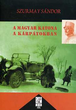 Szurmay Sndor - A magyar katona a Krptokban - lmnyek s tapasztalatok a vilghborbl
