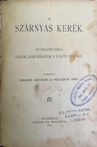A sz�rnyas ker�k -  Elbesz�l�sek, rajzok, karczolatok a vas�ti �letb�l 1892.