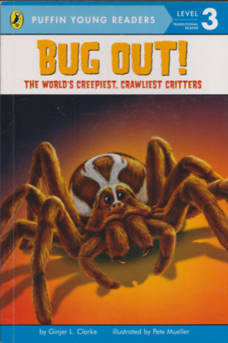 Bug Out! (The World's creepiest, crawliest critters)- Puffin Young Readers Level 3.