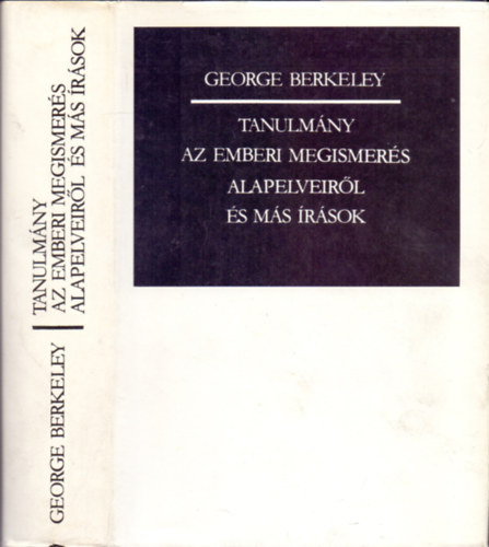 George BErkeley - Tanulmny az emberi megismers alapelveirl s ms rsok