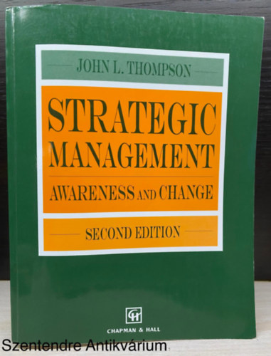 Strategic Management: Awareness and Change (Second Edition)