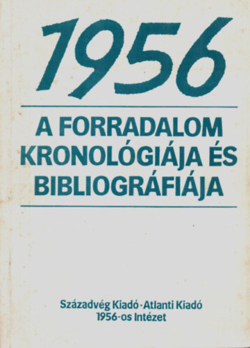 1956 a forradalom kronolgija s bibliogrfija.