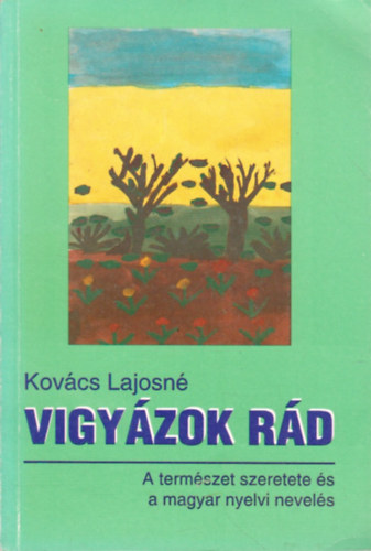 Vigyzok rd - A termszet szeretete s a magyar nyelvi nevels