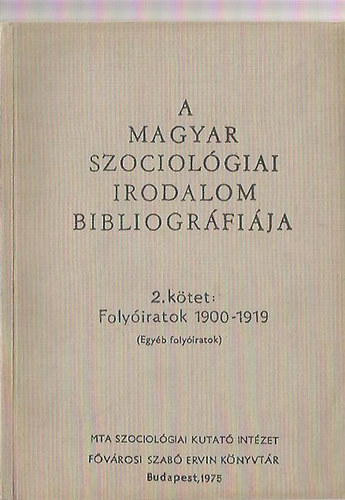 A magyar szociolgiai irodalom bibliogrfija 2, ktet 1900-1919