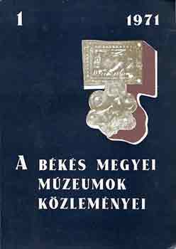 A B�k�s Megyei M�zeumok K�zlem�nyei 1. 1971