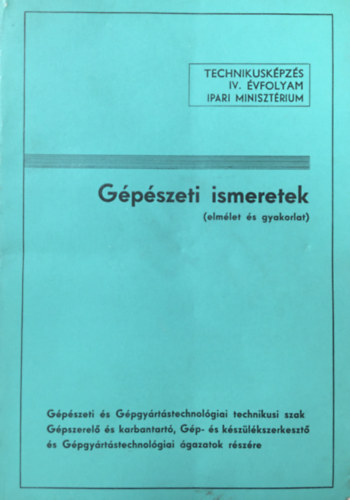 Gpszeti ismeretek (elmlet s gyakorlat) - Technikuskpzs IV. vfolyam