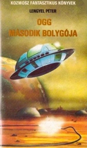 Lengyel P�ter - Ogg m�sodik bolyg�ja (Kozmosz Fantasztikus K�nyvek)