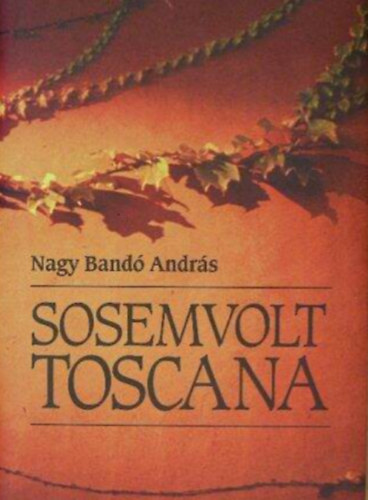 Sosemvolt Toscana //Dedik�lt reg�ny//
