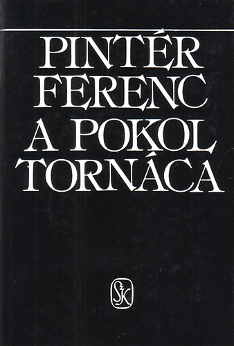 Pintr Ferenc - A pokol tornca (Pintr)