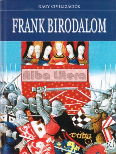 Frank Birodalom - Nagy civilizcik 16.
