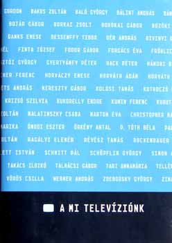 Heltai P�ter  (szerk) - A mi telev�zi�nk (Fekete-feh�r fot�kkal gazdagon illusztr�lt.)
