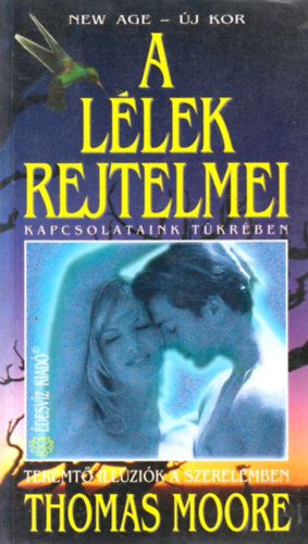 A llek rejtelmei kapcsolataink tkrben - Teremt illzik a szerelemben